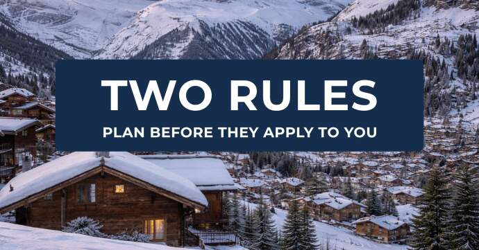Two rules. Plan before they apply to you